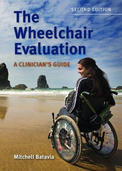Download The Wheelchair Evaluation A Clinicians Guide A Clinicians Guide By Mitchell Batavia