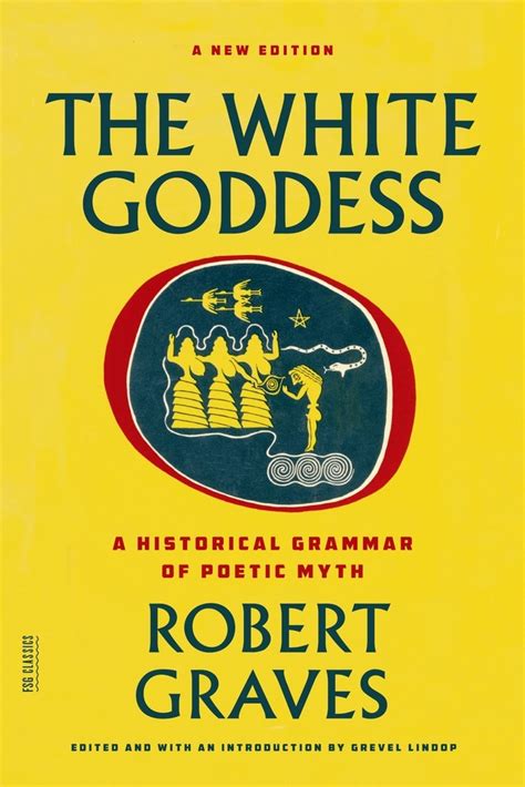 Read Online The White Goddess A Historical Grammar Of Poetic Myth By Robert Graves