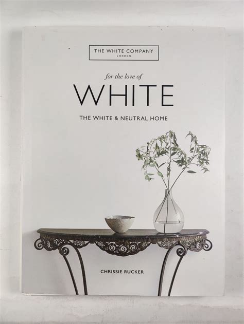 Read The White Home Inspirational Ideas For Calming Spaces By Chrissie Rucker
