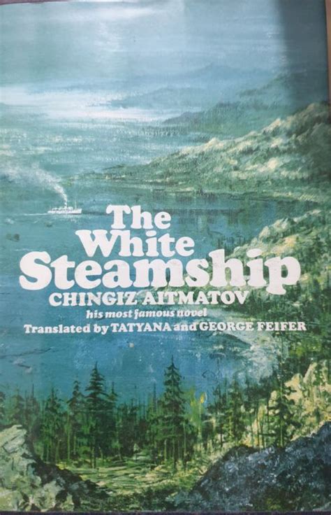 Read The White Steamship By Chingiz Aitmatov