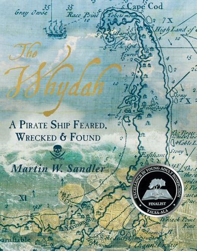 Read The Whydah A Pirate Ship Feared Wrecked And Found By Martin W Sandler
