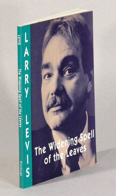 Download The Widening Spell Of The Leaves By Larry Levis