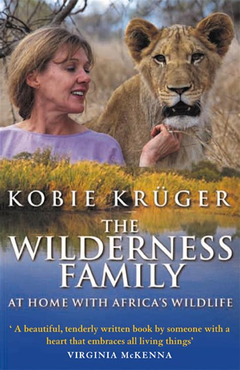 Read The Wilderness Family At Home With Africas Wildlife By Kobie KrGer