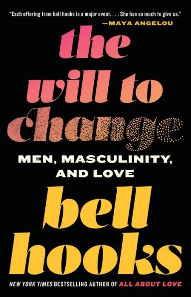 Read The Will To Change Men Masculinity And Love By Bell Hooks