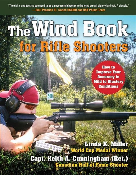 Download The Wind Book For Rifle Shooters How To Improve Your Accuracy In Mild To Blustery Conditions By Linda K Miller