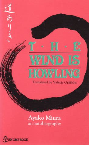 Full Download The Wind Is Howling The Autobiography Of A Japanese Novelist By Ayako Miura