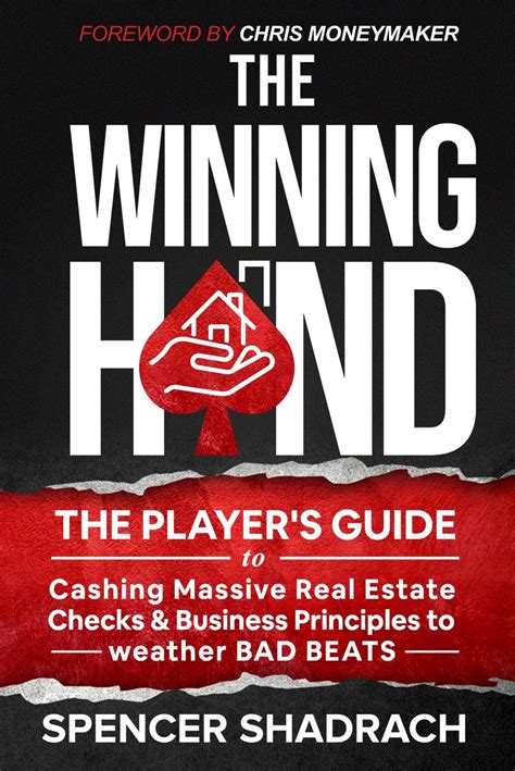 Download The Winning Hand The Players Guide To Chasing Massive Real Estate Checks  Business Principles To Weather Bad Beats By Spencer Shadrach