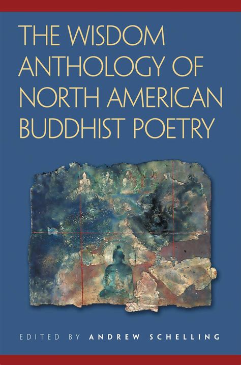 Full Download The Wisdom Anthology Of North American Buddhist Poetry By Andrew Schelling
