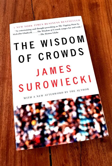Read The Wisdom Of Crowds Why The Many Are Smarter Than The Few And How Collective Wisdom Shapes Business Economies Societies And Nations By James Surowiecki