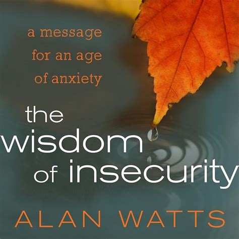 Download The Wisdom Of Insecurity A Message For An Age Of Anxiety By Alan W Watts