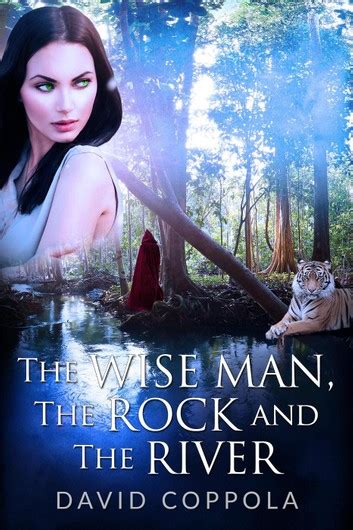 Read Online The Wise Man The Rock And The River By David Coppola