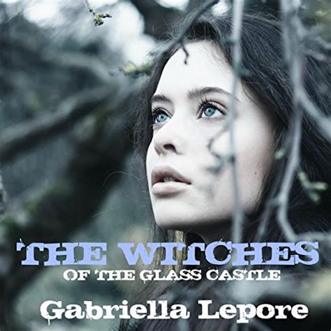 Read The Witches Of The Glass Castle The Witches Of The Glass Castle 1 By Gabriella  Lepore