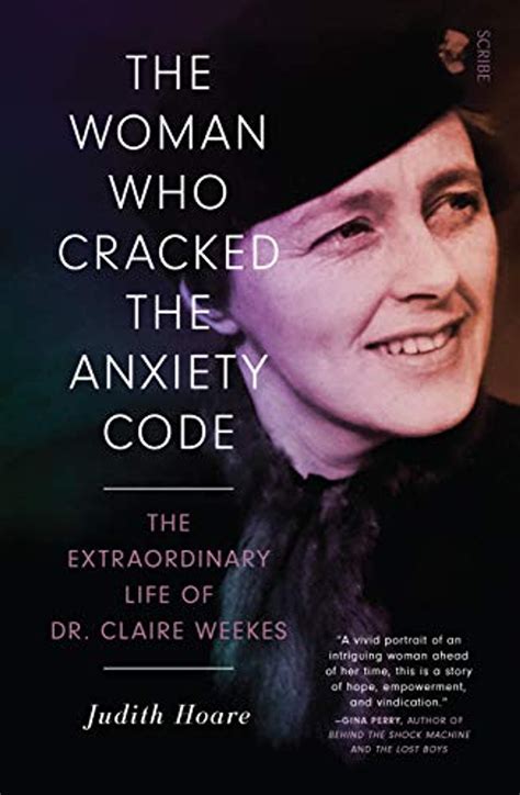 Full Download The Woman Who Cracked The Anxiety Code The Extraordinary Life Of Dr Claire Weekes By Judith Hoare