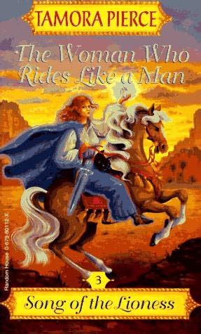 Download The Woman Who Rides Like A Man Song Of The Lioness 3 By Tamora Pierce