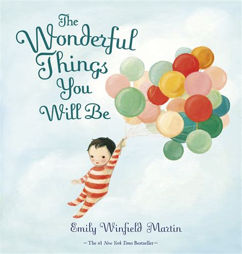 Read The Wonderful Things You Will Be By Emily Winfield Martin