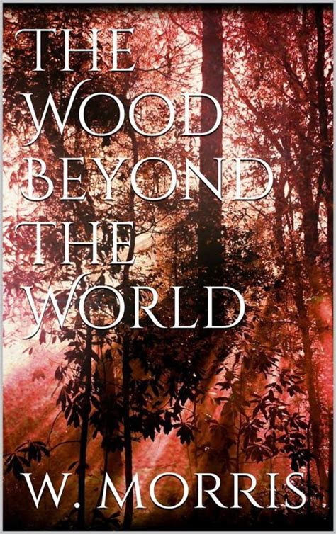Read The Wood Beyond The World By William Morris