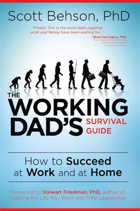 Download The Working Dads Survival Guide How To Succeed At Work And At Home By Scott Behson