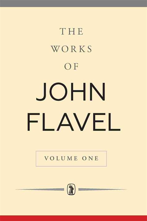 Read The Works Of John Flavel 4 Books With Active Table Of Contents By John Flavel