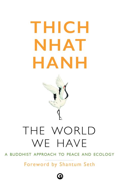 Full Download The World We Have A Buddhist Approach To Peace And Ecology By Thich Nhat Hanh