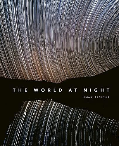 Read Online The World At Night Spectacular Photographs Of The Night Sky By Babak Tafreshi