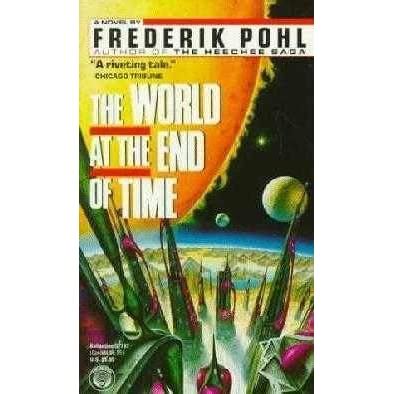 Read Online The World At The End Of Time By Frederik Pohl
