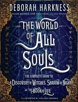 Download The World Of All Souls A Complete Guide To A Discovery Of Witches Shadow Of Night And The Book Of Life All Souls Trilogy 35 By Deborah Harkness