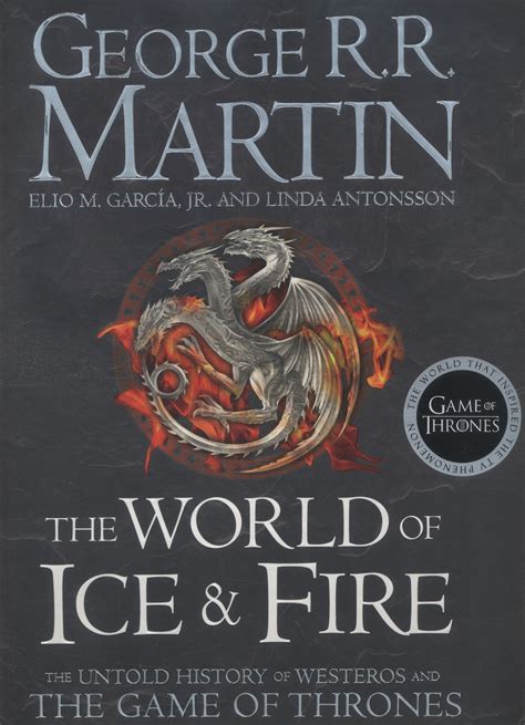 Read The World Of Ice  Fire The Untold History Of Westeros And The Game Of Thrones By George Rr Martin