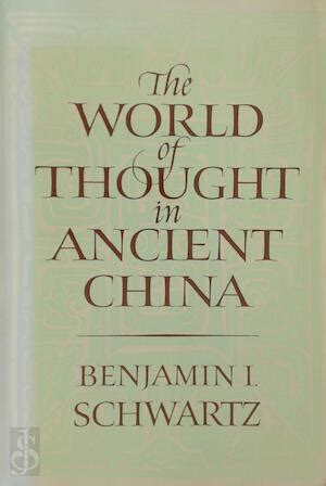 Full Download The World Of Thought In Ancient China By Benjamin I Schwartz