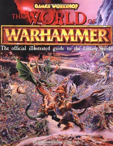 Read Online The World Of Warhammer By Richard Wolfrik Galland