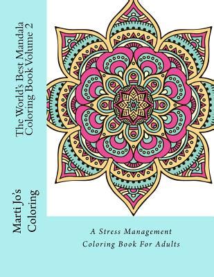 Download The Worlds Best Mandala Coloring Book A Stress Management Coloring Book For Adults By Marti Jo