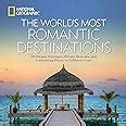 Read The Worlds Most Romantic Destinations 50 Dreamy Getaways Private Retreats And Enchanting Places To Celebrate Love By National Geographic Society