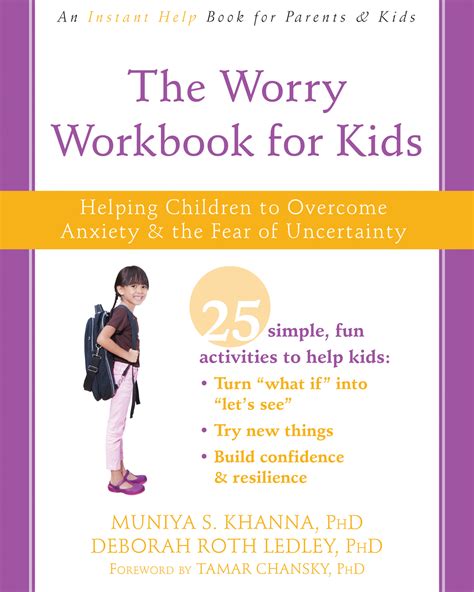 Download The Worry Workbook For Kids Helping Children To Overcome Anxiety And The Fear Of Uncertainty By Muniya S Khanna