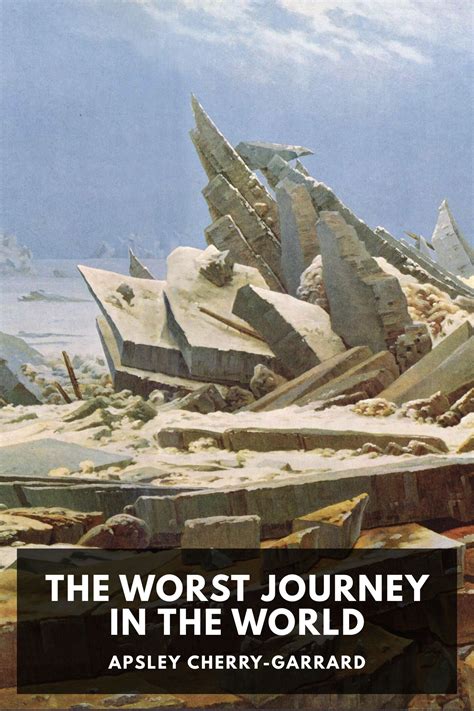 Full Download The Worst Journey In The World By Apsley Cherrygarrard