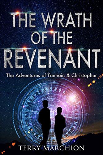 Read Online The Wrath Of The Revenant The Adventures Of Tremain  Christopher 3 By Terry Marchion
