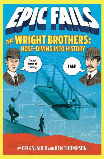 Download The Wright Brothers Nosediving Into History By Ben Thompson
