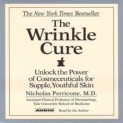 Read Online The Wrinkle Cure Unlock The Power Of Cosmeceuticals For Supple Youthful Skin By Nicholas Perricone