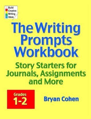 Read The Writing Prompts Workbook Grades 78 Story Starters For Journals Assignments And More By Bryan Cohen