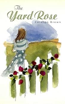 Read The Yard Rose By Carolyn Brown