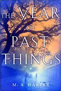 Read The Year Of Past Things By Ma Harper