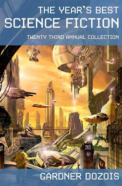 Read The Years Best Science Fiction Twentythird Annual Collection By Gardner Dozois