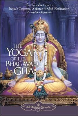 Read The Yoga Of The Bhagavad Gita By Paramahansa Yogananda