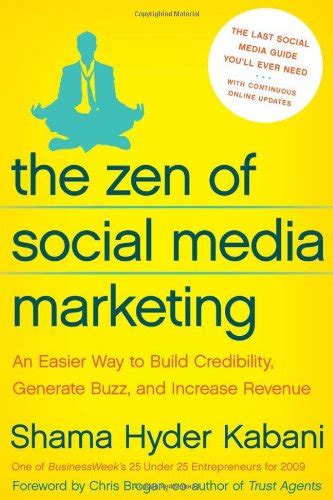 Read Online The Zen Of Social Media Marketing An Easier Way To Build Credibility Generate Buzz And Increase Revenue By Shama Hyder