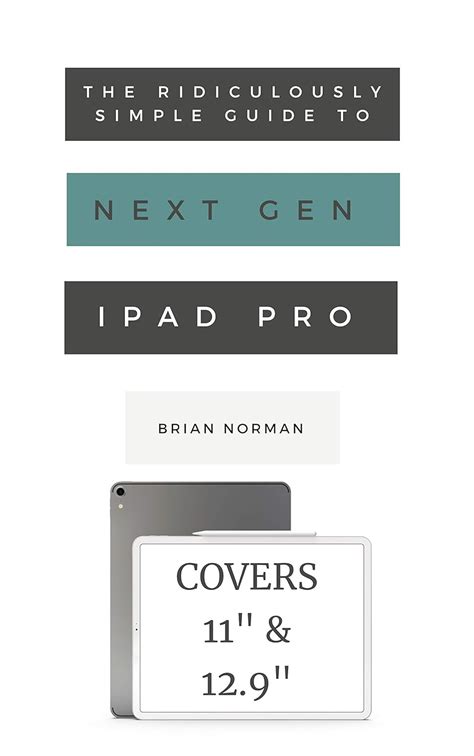Full Download The Ipad Pro For Seniors A Ridiculously Simple Guide To The Next Generation Of Ipad And Ios 12 Tech For Seniors Book 3 By Brian Norman