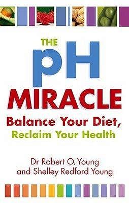 Read The Ph Miracle Balance Your Diet Reclaim Your Health By Robert O Young