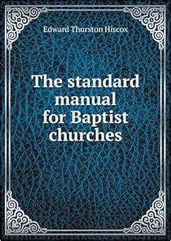 Full Download The Standard Manual For Baptist Churches By Edward Thurston Hiscox
