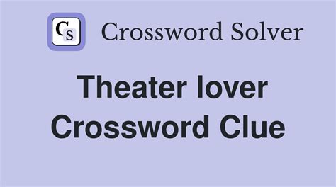 Theater lover crossword clue 8 letters. A LOVE LETTER (74.34%) Letter letters (72.62%) Letters on a letter (72.62%) Know another solution for crossword clues containing ? Add your answer to the crossword database now. All crossword answers with 3-8 Letters for Love letters? found in daily crossword puzzles: NY Times, Daily Celebrity, Telegraph, LA Times and more. Search for crossword ... 