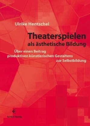 Theaterspielen als ästhetische Bildung: Über einen Beitrag