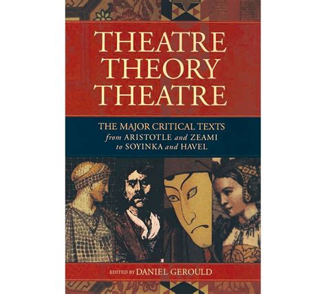 Theatretheorytheatre the major critical texts from aristotle and zeami to soyinka and havel. - What to listen for in mozart a guide for the curious.