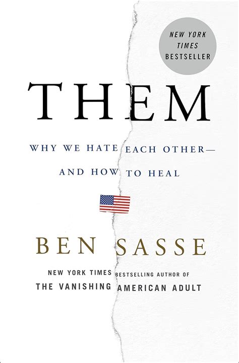 Read Online Them Why We Hate Each Otherand How To Heal By Ben Sasse