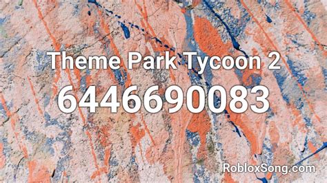 Theme Park Tycoon 2 Roblox ID - Roblox music codes